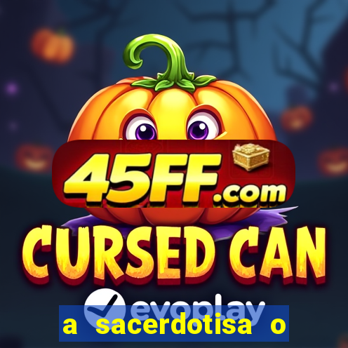 a sacerdotisa o que ele sente por mim